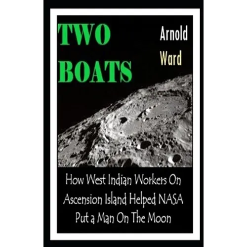 Two Boats: How West Indian Workers on Ascension Island Helped NASA Put A Man On The Moon