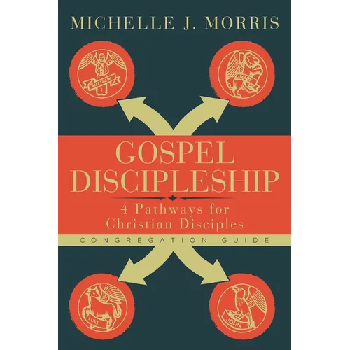 Gospel Discipleship Congregation Guide: 4 Pathways for Christian Disciples