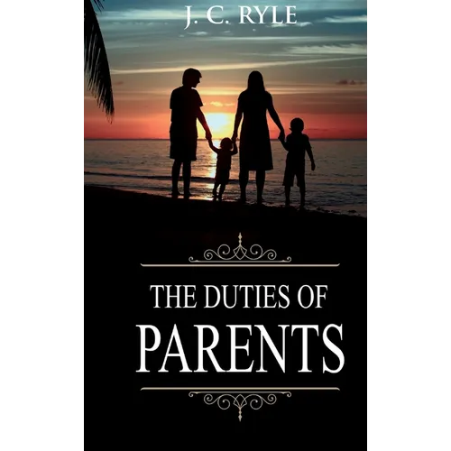 Duties of Parents: Annotated
