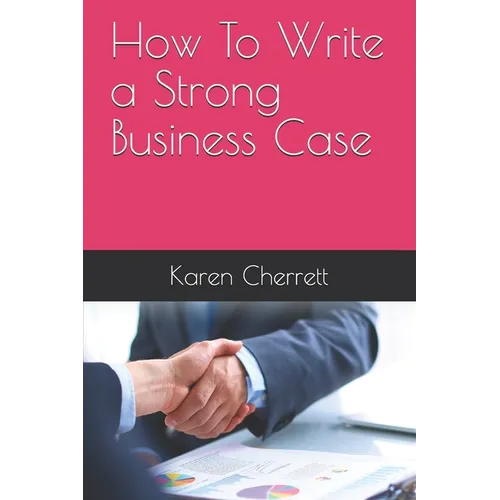 How To Write a Strong Business Case