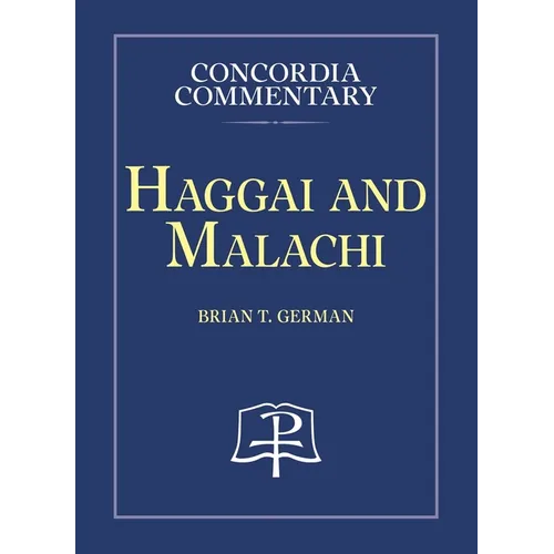 Haggai and Malachi, Concordia Commentary