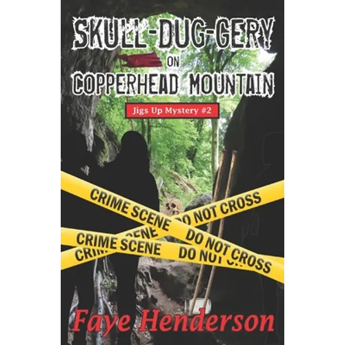 Skull-Dug-gery on Copperhead Mountain