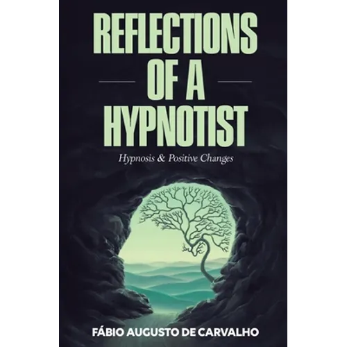 Reflections of a Hypnotist: Hypnosis and Positive Changes