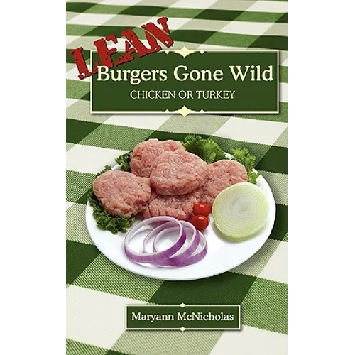 LEAN Burgers Gone Wild: Chicken or Turkey