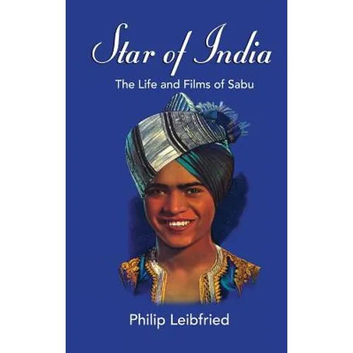 Star of India: The Life and Films of Sabu (hardback)