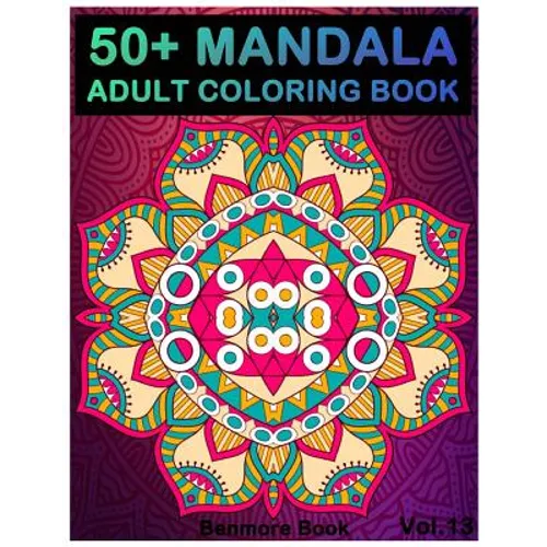 50+ Mandala: Adult Coloring Book 50 Mandala Images Stress Management Coloring Book For Relaxation, Meditation, Happiness and Relief