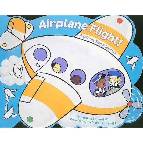 Airplane Flight!: A Lift-The-Flap Adventure