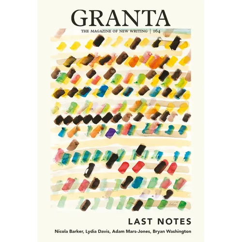 Granta 164: Last Notes