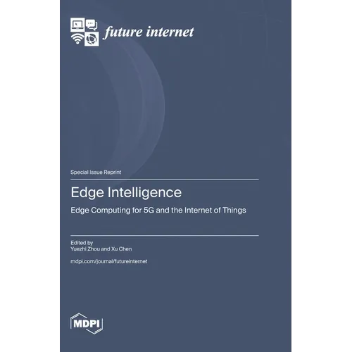 Edge Intelligence: Edge Computing for 5G and the Internet of Things
