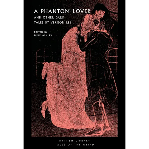 A Phantom Lover: And Other Dark Tales by Vernon Lee