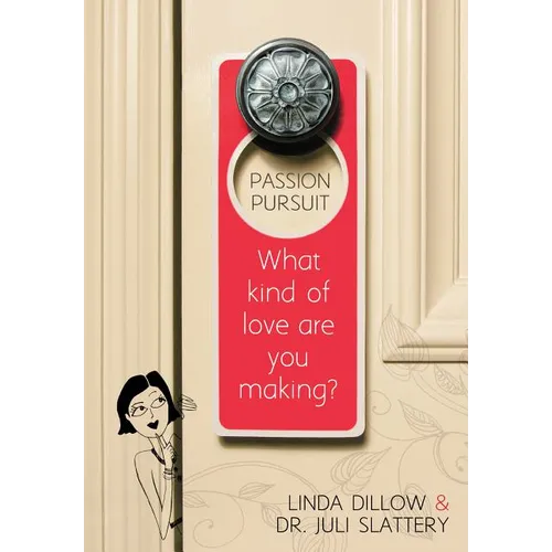 Passion Pursuit: What Kind of Love Are You Making?
