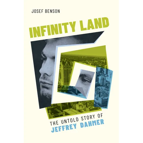 Infinity Land: The Untold Story of Jeffrey Dahmer