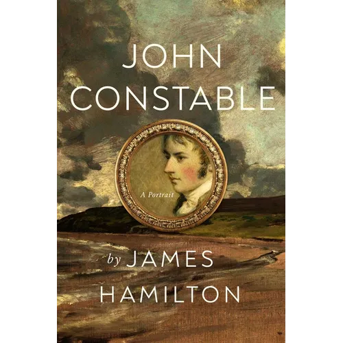John Constable: A Portrait
