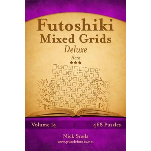 Futoshiki Mixed Grids Deluxe - Hard - Volume 14 - 468 Logic Puzzles