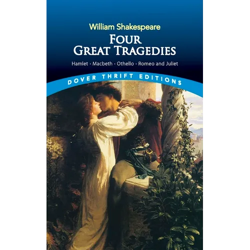 Four Great Tragedies: Hamlet, Macbeth, Othello, and Romeo and Juliet