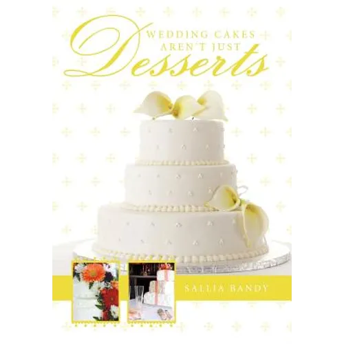 Wedding Cakes Aren't Just Desserts
