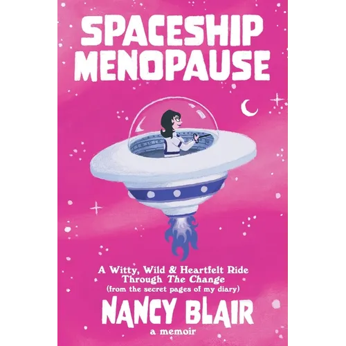 Spaceship Menopause: a memoir