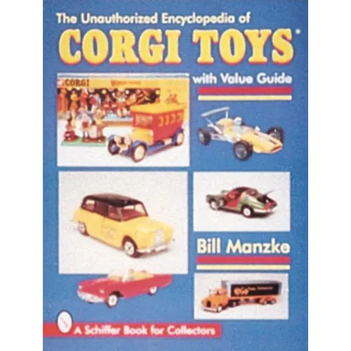The Unauthorized Encyclopedia of Corgi Toys