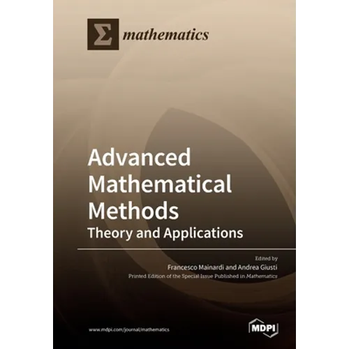 Advanced Mathematical Methods: Theory and Applications