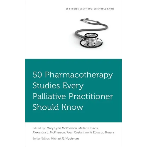 50 Pharmacotherapy Studies Every Palliative Practitioner Should Know