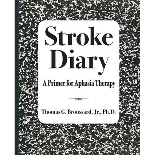 Stroke Diary: A Primer for Aphasia Therapy