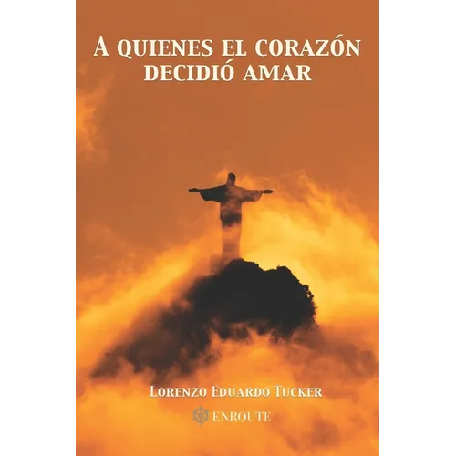 A Quienes el Corazón Decidió Amar