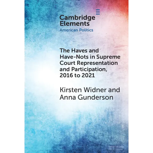 The Haves and Have-Nots in Supreme Court Representation and Participation, 2016 to 2021