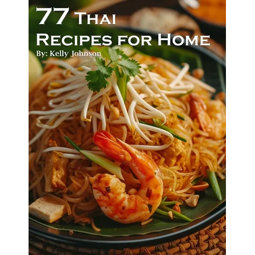 77 Thai Recipes for Home