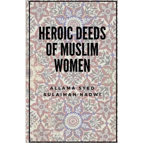 Heroic deeds of Muslim Women