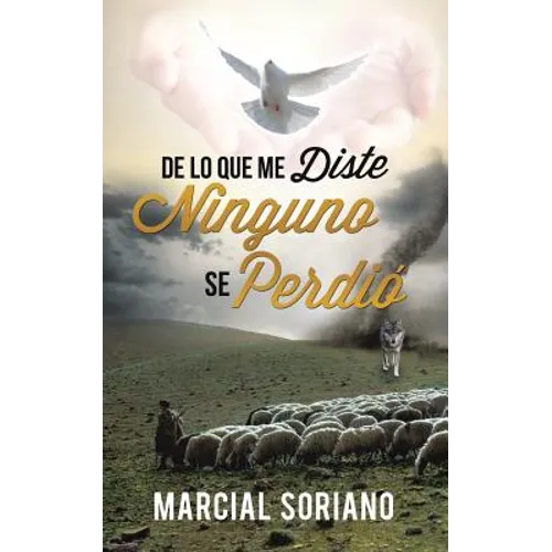 De lo que me Diste Ninguno se Perdio