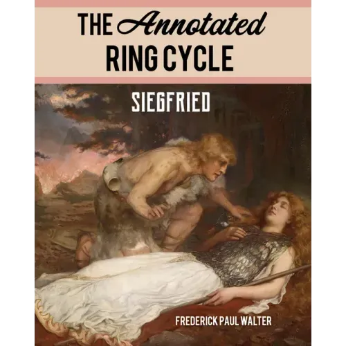 The Annotated Ring Cycle: Siegfried