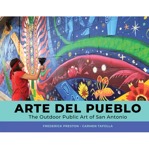 Arte del Pueblo: The Outdoor Public Art of San Antonio