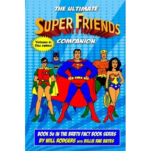 The Ultimate Super Friends Companion: Volume 2, The 1980s