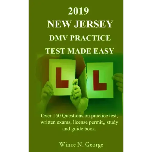 2019 New Jersey DMV Practice Test made Easy: Over 150 Questions on practice test, written exams, license permit, study and guide book