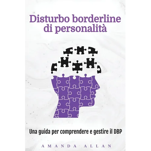 Disturbo borderline di personalità: Una guida per comprendere e gestire il DBP