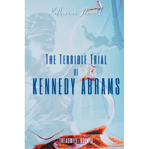 The Terrible Trial of Kennedy Abrams