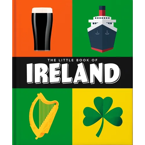 The Little Book of Ireland: Land of Saints and Scholars