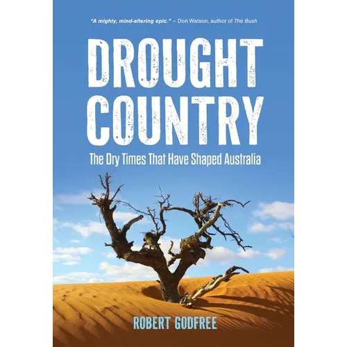 Drought Country: The Dry Times That Have Shaped Australia