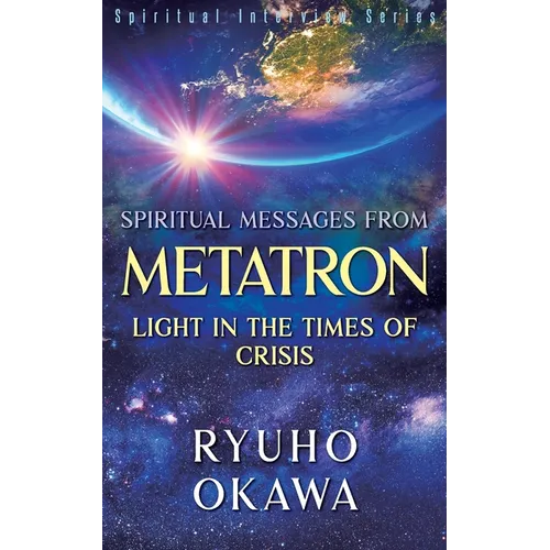 Spiritual Messages from Metatron - Light in the Times of Crisis