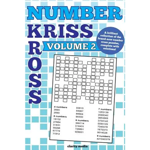 Number Kriss Kross Volume 2: 100 brand new number cross puzzles, complete with solutions