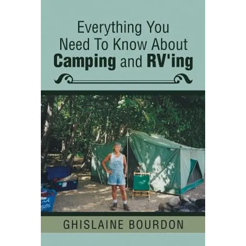Everything You Need to Know About Camping and RV'ing