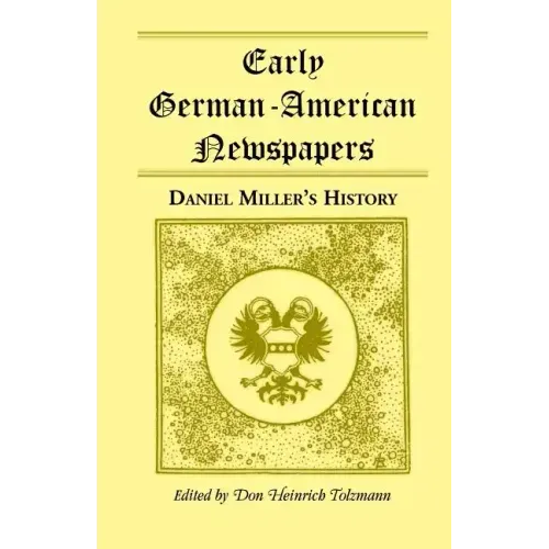 Early German-American Newspapers: Daniel Miller's History