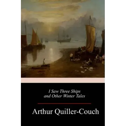 I Saw Three Ships and Other Winter Tales
