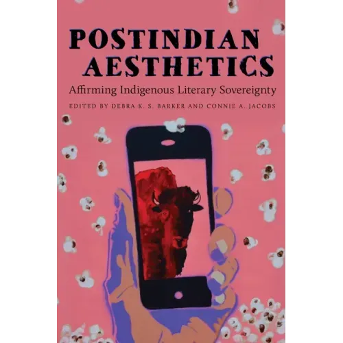 Postindian Aesthetics: Affirming Indigenous Literary Sovereignty
