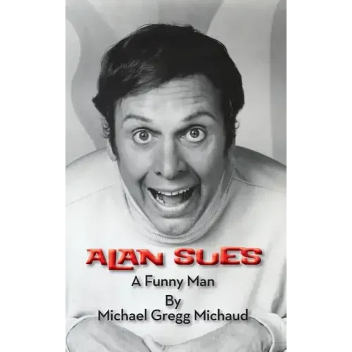 Alan Sues: A Funny Man (hardback)