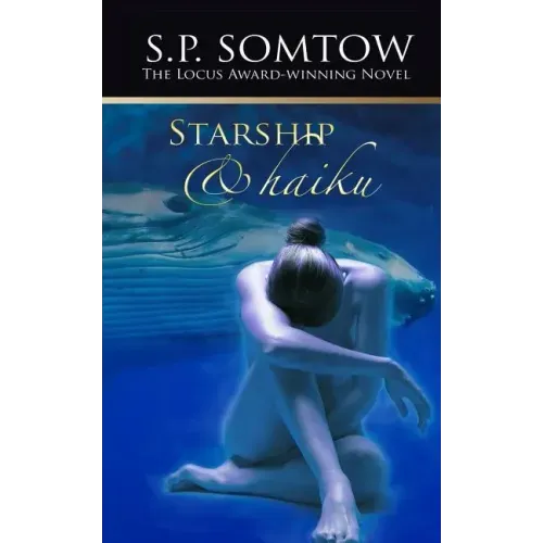 Starship & Haiku: The Award-winning Post-Apocalypse Science Fiction Classic