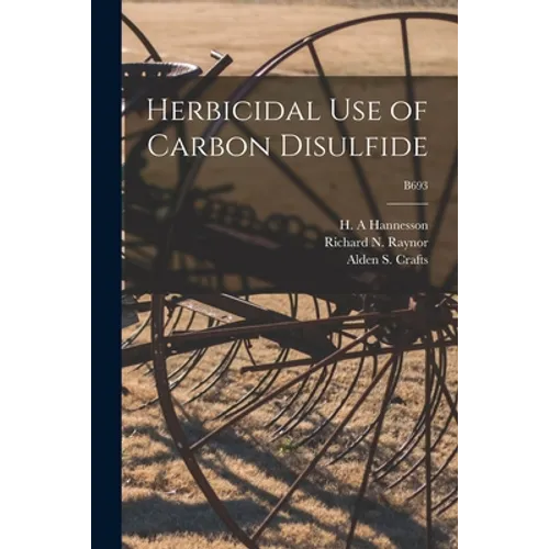Herbicidal Use of Carbon Disulfide; B693
