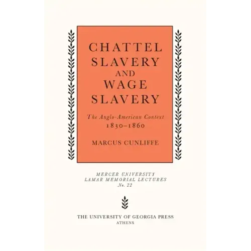 Chattel Slavery and Wage Slavery: The Anglo-American Context, 1830-1860