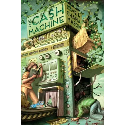 The Cash Machine: A Tale of Passion, Persistence, and Financial Independence