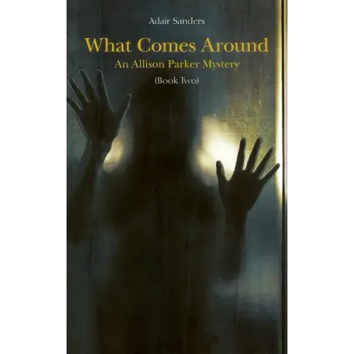 What Comes Around: An Allison Parker Mystery